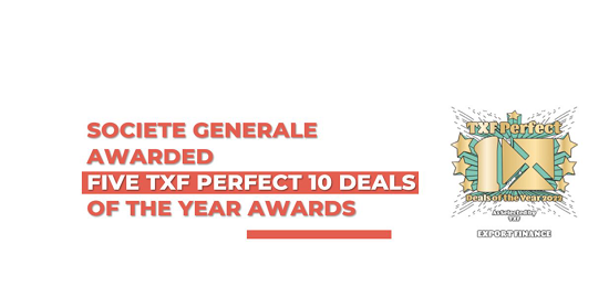 Societe Generale has been awarded five TXF Perfect 10 Deals of the